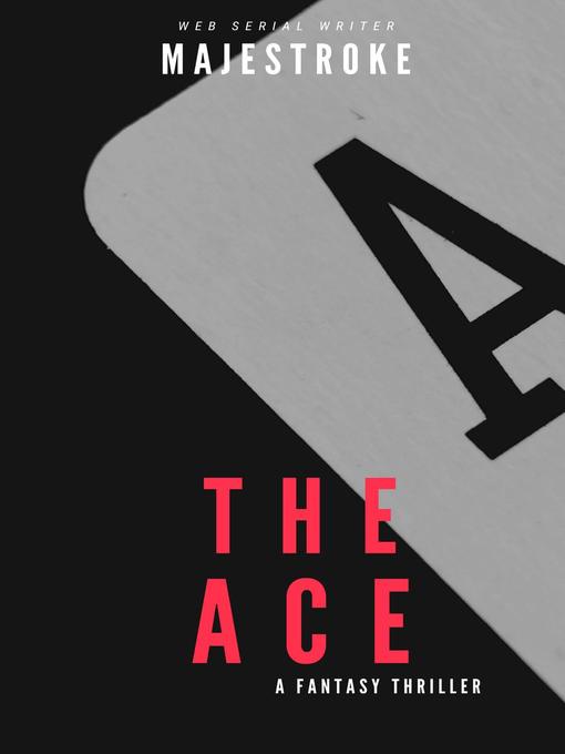 Title details for The Ace by Majestroke - Available